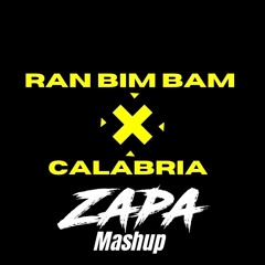 Ran Bim Bam X Calabria (ZAPA Mashup)