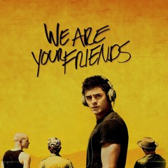 We Are Your Friends - Soundtrack Mix