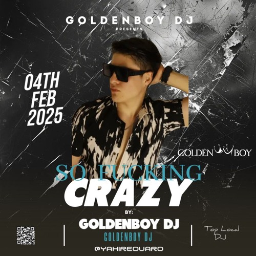 !!! SO FUCKING CRAZY !!! By. Goldenboy DJ