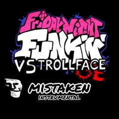 Mistaken (instrumental) - Friday Night Funkin VS TrollfaceTrollge