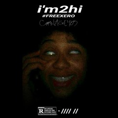 i'm2hi #FREEXERO (PROD. TOOM + WINDXWS)