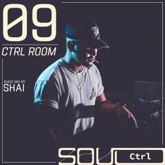 CTRL ROOM 09: Guest Set By SHAI