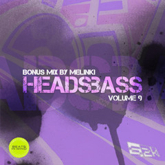 HEADSBASS VOLUME 9 DJ Mix (Mixed By Melinki)