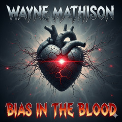 Bias in the Blood