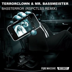 Bassterror (RSPCTLSS Remix) - TerrorClown & Mr. Bassmeister