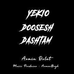 ArminDolat - Yekio Doosesh Dashtam (1).mp3