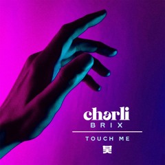 Charli Brix - Touch Me
