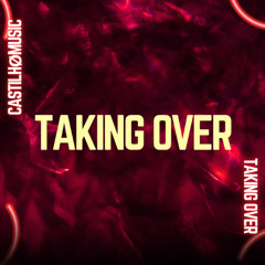 CastilhØMusic-Taking Over (Extended)