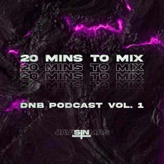 Javisinmas - 20 Mins to Mix DNB Podcast Vol.1