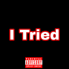 i Tried
