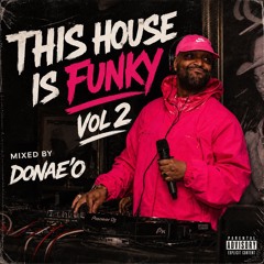 Stream This House is Funky VOL 2 mixed by Donae'O by Donaeo
