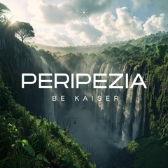 Be Kaiser -PERIPEZIA (Afro House / Iberican House / Melodic / Organic / Deep Tech House Mix)