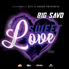 Big Savo -Sweet Love (official audio)