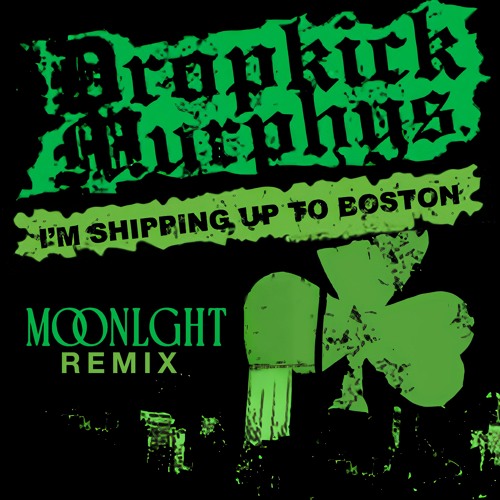 Shipping Up To Boston (MOONLGHT REMIX) *PITCHED FOR SC COPYRIGHT*