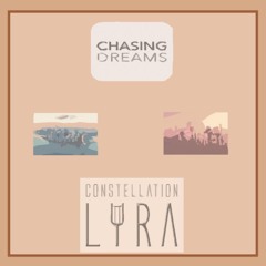 Constellation Lyra - Chasing Dreams