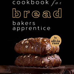 READ PDF 💝 Cookbook for Bread Bakers Apprentice: Indulge Yourself in Devilishly Tast