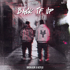 BroHaun x Keylo - Back TF Up