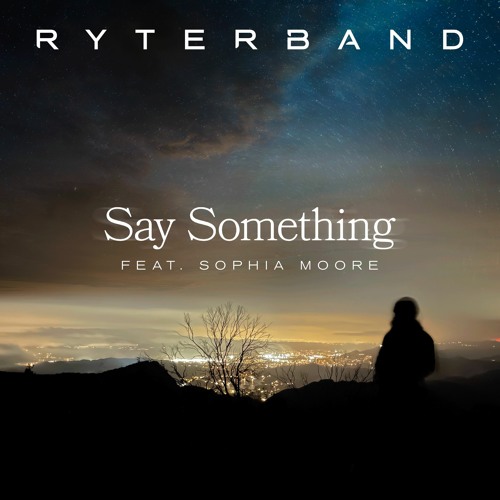 Say Something ft. Sophia Moore