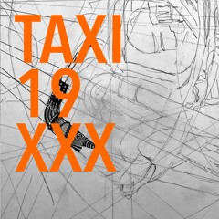 TAXI 19 XXX