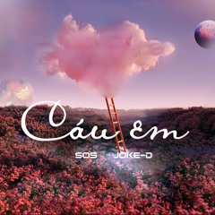 SOS | Cáu em(Cause) Feat. Joke D | Official Audio