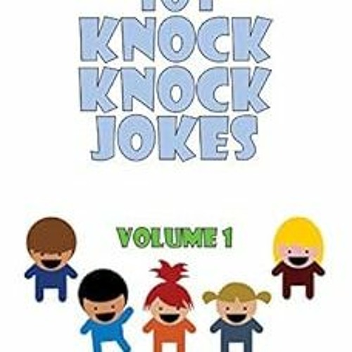 [View] [KINDLE PDF EBOOK EPUB] 101 Knock Knock Jokes: Volume 1 by Hennessy Kids 📑