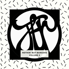 Nothin' But Bangers (Volume 2) (Free Download)