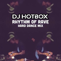 Rhythm of Rave - DJ Hotbox - Summer Mix 2022