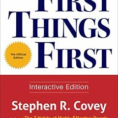 GET [KINDLE PDF EBOOK EPUB] First Things First by  Stephen R. Covey,A. Roger Merrill,