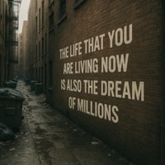 The life you are living now is also the dream of millions (TRK-166)