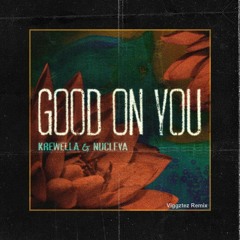 Krewella & Nucleya - Good On You [Viggztez Remix]