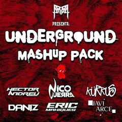 UNDERGROUND MASHUP PACK | +15 FREE MASHUPS!! | 7 DJ'S
