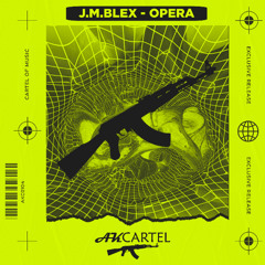 J.M.Blex - Opera  (Original Mix) [AK CARTEL]