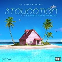 STAYCATION: The AfroFusion Lockdown Mix