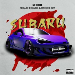 RECKOL - SUBARU 8D REMIX  FT 13KILLOKI FT DEHA INC FT JEFF REDD FT KUTY