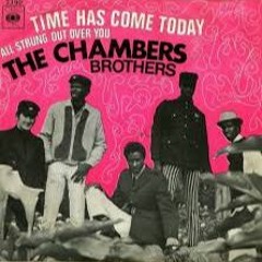 Time  Has Come Today by Chambers Brothers (Dan Schott Edit )