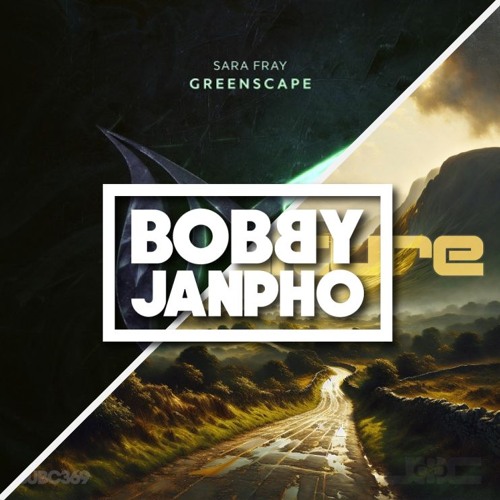 Sara Fray X John O'Callaghan & Ren Faye - May The Greenscape Rise (Bobby Janpho Mashup)