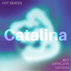 HOT SERIES 013 - Catalina