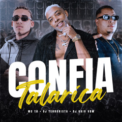 MC TH - CONFIA TALARICA [ DJs TERRORISTA E KAIO VDM ]