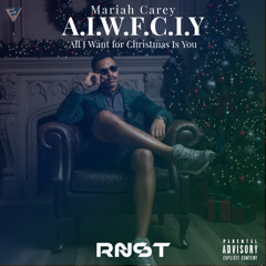 All I Want for Christmas Is You (RNST Edit)