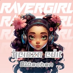 Blümchen - Ravergirl [Heinza Edit]