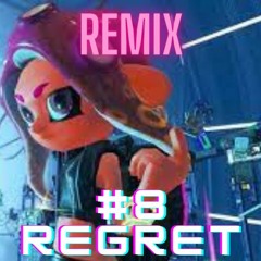 #8 Regret (RO4DK1LL Remix)