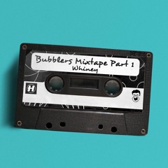 Bubblers: Mixtape Part One