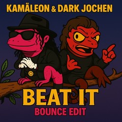 Beat it (Kamäleon x Dark Jochen Bounce Edit) [FREE DL]