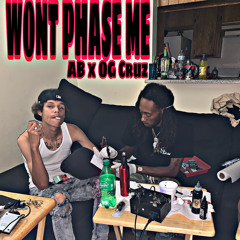 Wont Phase Me 2.0 - AB x OG Cruz
