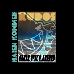 Kudos & Golfklubb - Haien Kommer [LINDBOM REMIX]