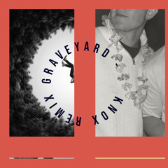 Graveyard - KNØX Remix