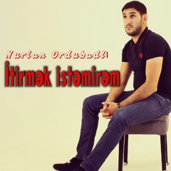 İtirmek istemirem