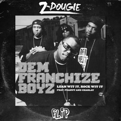 Dem Franchize Boyz - Lean Wit It Rock Wit It (Z-Dougie Flip)