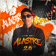 LIVE SET ALASTRE 2.0