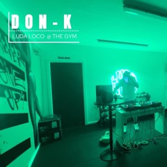 DON-K [] LUDA LOCO @ THE GYM